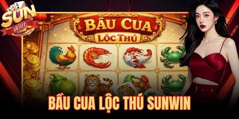 Bầu Cua Lộc Thú Sunwin