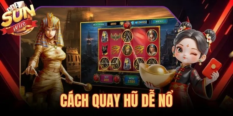Cách Quay Hũ Dễ Nổ