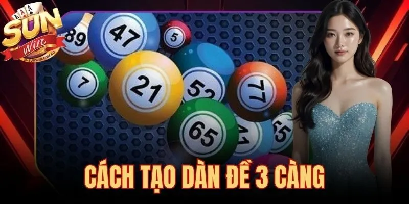 Cách Tạo Dàn Đề 3 Càng