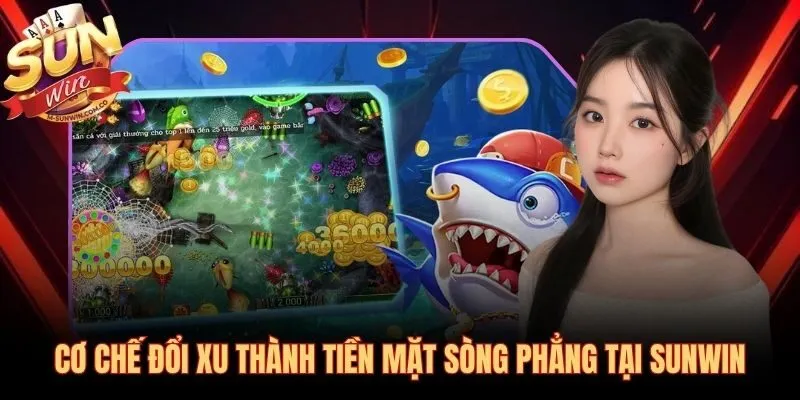 Quy trình đổi xu tiền mặt minh bạch với tỷ lệ quy đổi công bố rõ ràng