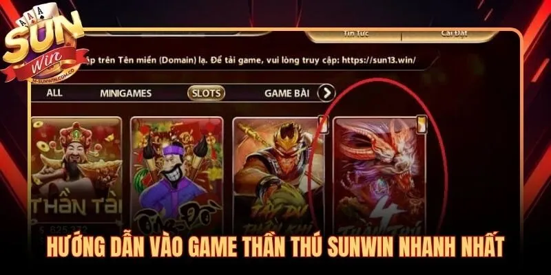 5 bước truy cập Thần Thú Sunwin hoàn tất dưới 60 giây