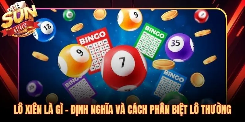 Lô xiên là gì so với lô thường 3 điểm khác biệt cốt yếu