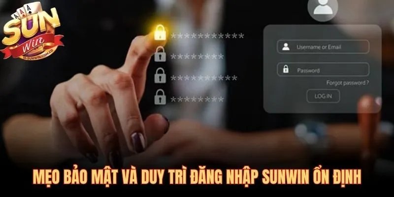 5 mẹo bảo mật giúp đăng nhập Sunwin ổn định và an toàn