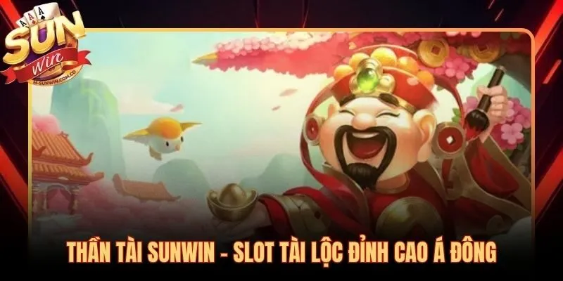 Thần Tài Sunwin và hệ thống jackpot 3 tầng tích lũy không giới hạn