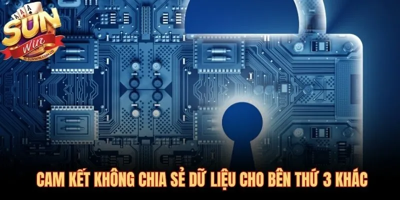 Chính sách bảo mật cấm tuyệt đối mọi hành vi bán hoặc chuyển giao dữ liệu